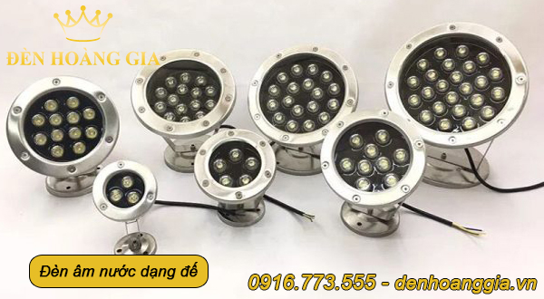 Các loại đèn âm nước dạng đế