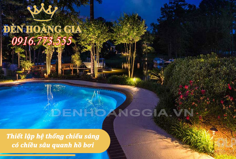Thiết lập hệ thống chiếu sáng có chiều sâu quanh hồ bơi