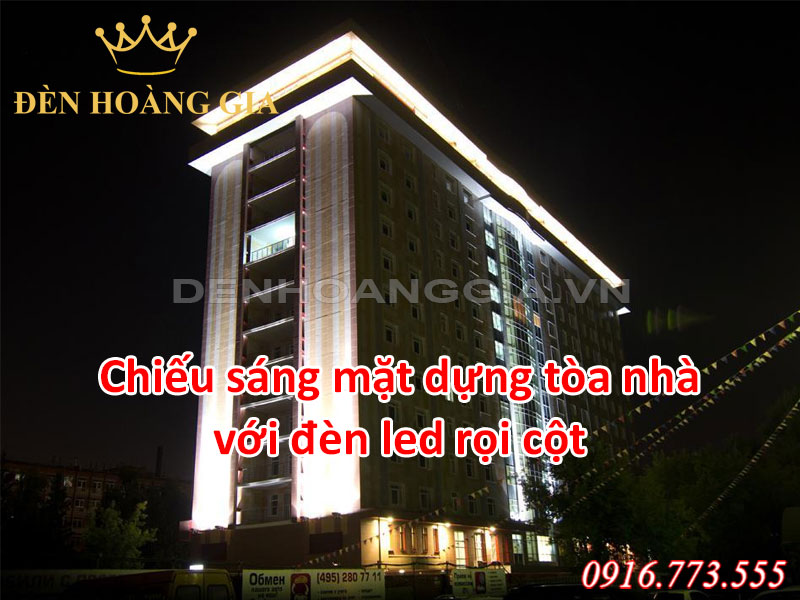 Chiếu sáng mặt dựng tòa nhà với đèn led rọi cột