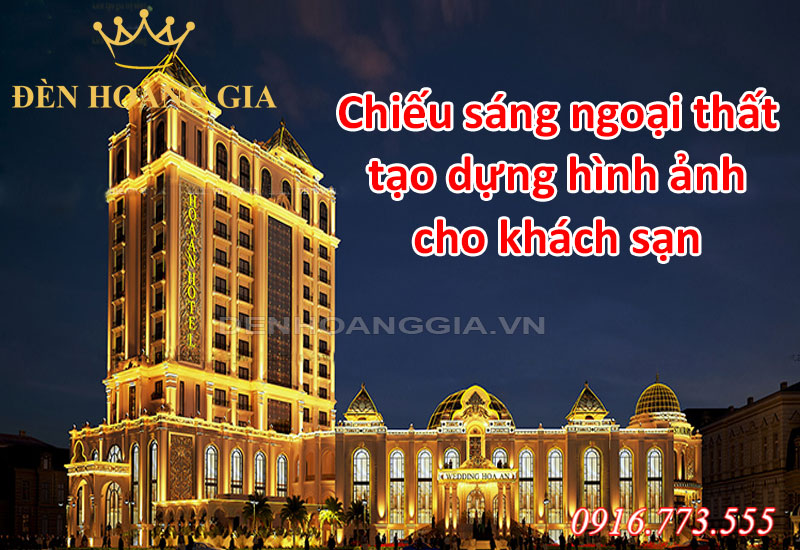 Chiếu sáng ngoại thất tạo dựng hình ảnh cho khách sạn