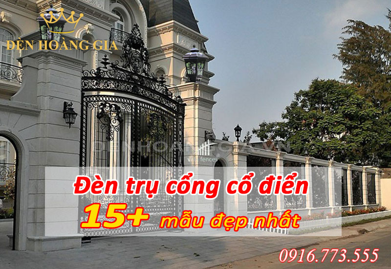 15+ mẫu đèn trụ cổng cổ điển đẹp nhất nên chọn