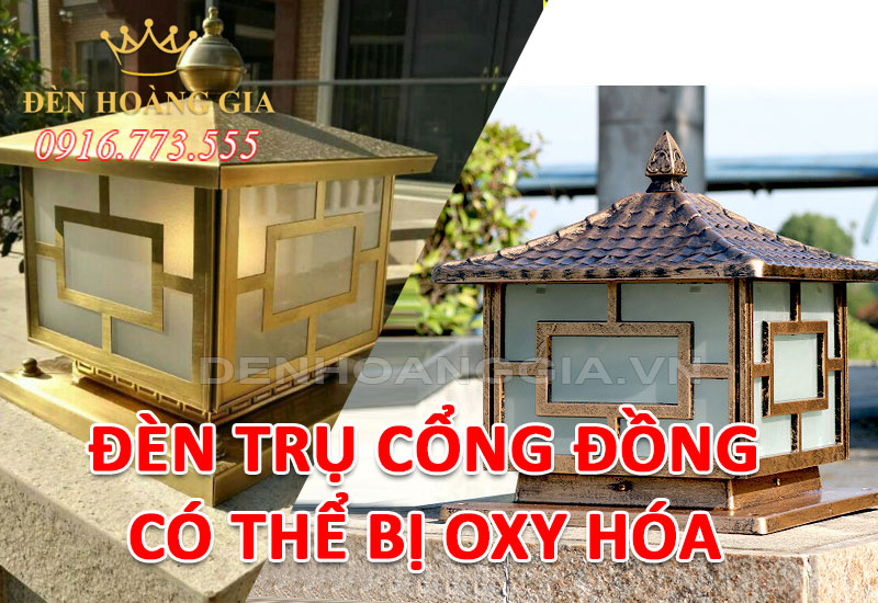 Đèn trụ cổng bằng đồng có thể bị oxy hóa
