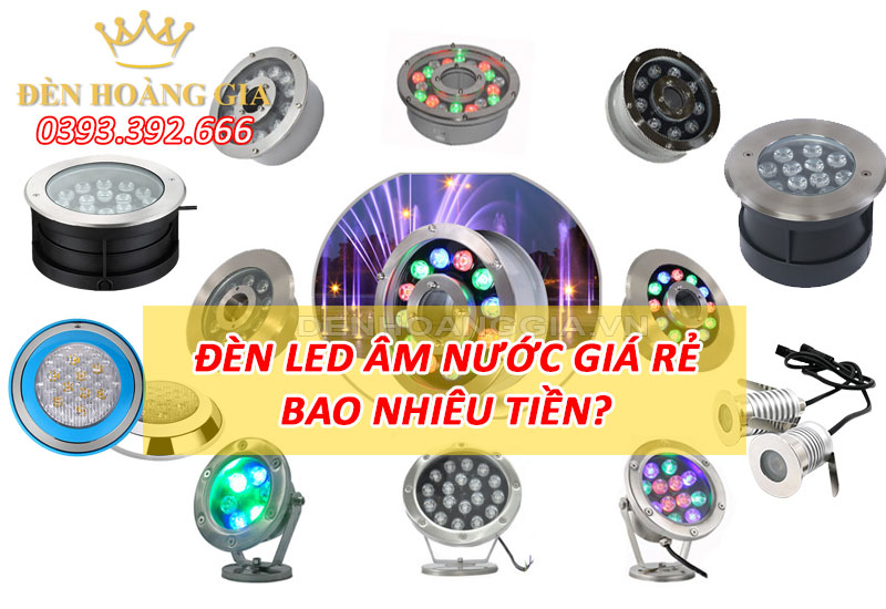 Đèn led âm nước giá rẻ bao nhiêu tiền? Có nên mua không?