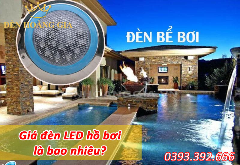 Giá đèn led hồ bơi là bao nhiêu?