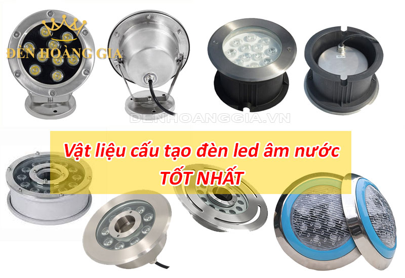 Vật liệu cấu tạo đèn led âm nước