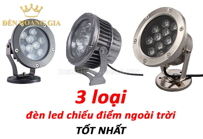 3 loại đèn led chiếu điểm ngoài trời tốt nhất