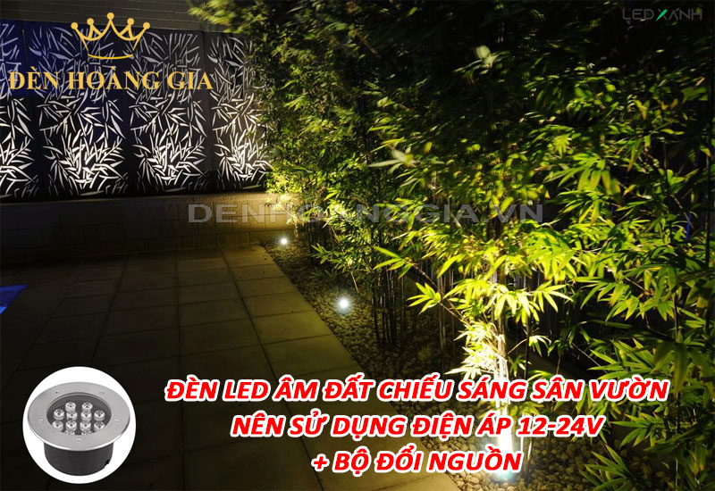 Đèn led âm đất chiếu sáng sân vườn nên sử dụng điện áp 12-24V + bộ đổi nguồn