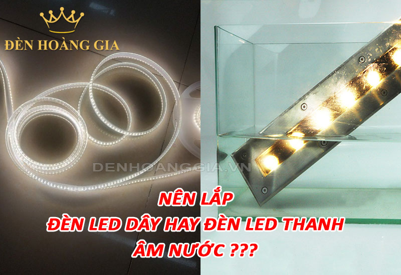 Nên lắp đèn led thanh hay đèn led dây âm nước?