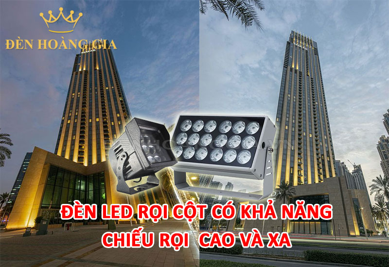 Đèn led rọi cột có khả năng chiếu rọi cao và xa