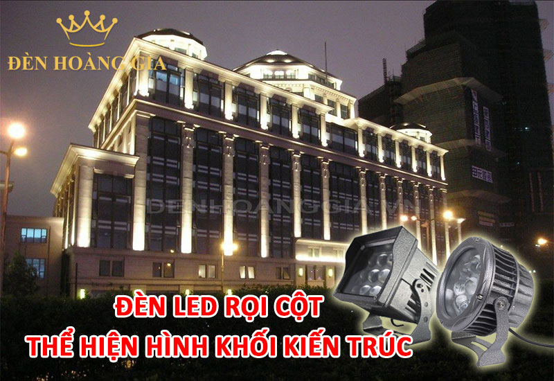 Đèn led rọi cột giúp thể hiện hình khối kiến trúc một cách hiệu quả