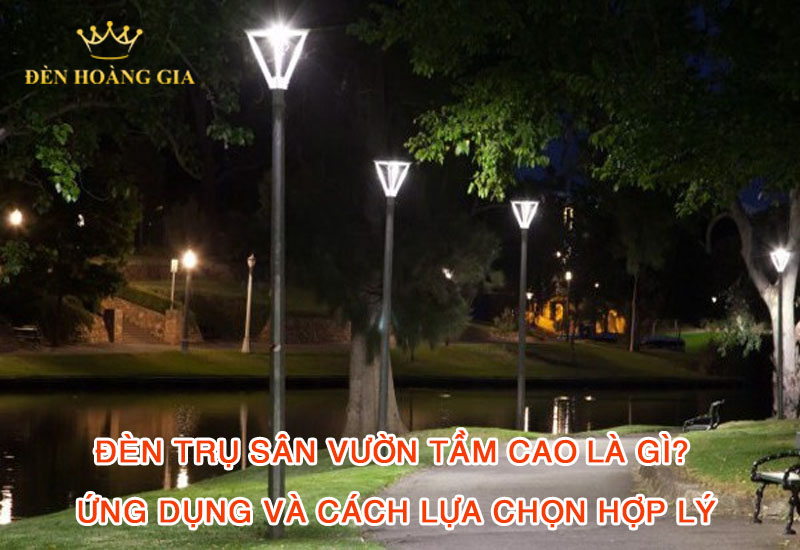 Đèn trụ sân vườn tầm cao