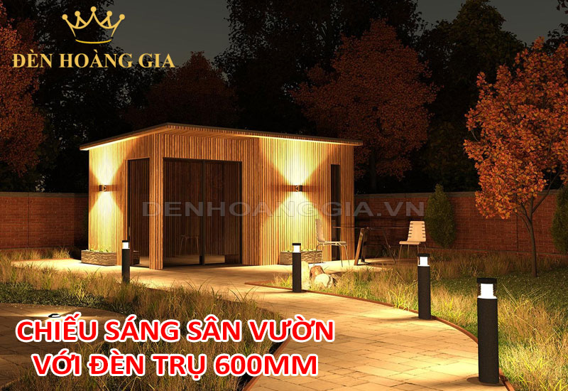 Chiếu sáng sân vườn hiệu quả với đèn trụ 600mm