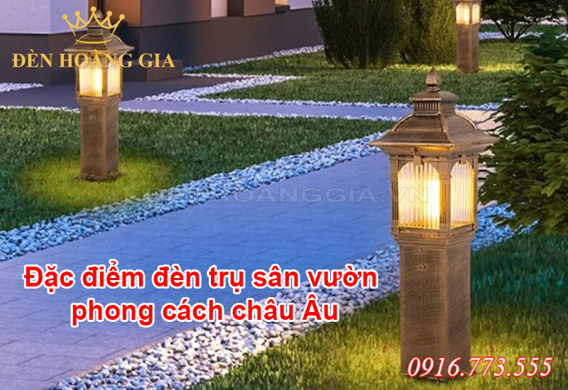 dac-diem-den-tru-san-vuon-phong-cach-chau-au