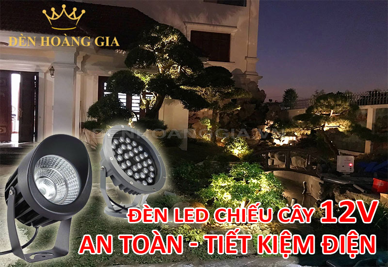 Đèn led chiếu cây 12V an toàn, tiết kiệm điện