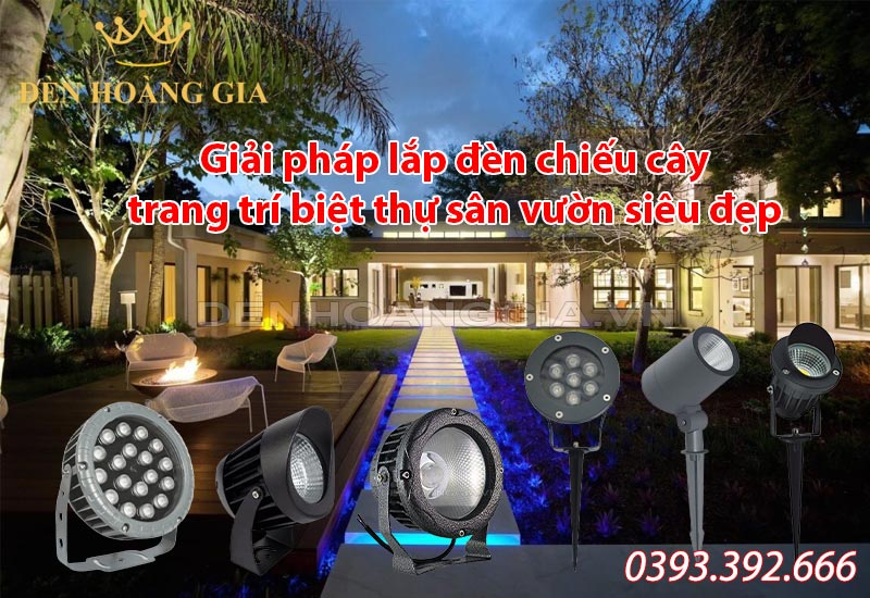 giai-phap-lap-den-chieu-cay-trang-tri-biet-thu-san-vuon-sieu-dep