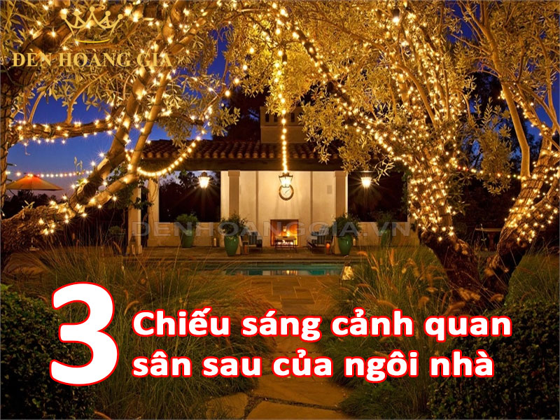 Chiếu sáng cảnh quan sân sau của ngôi nhà
