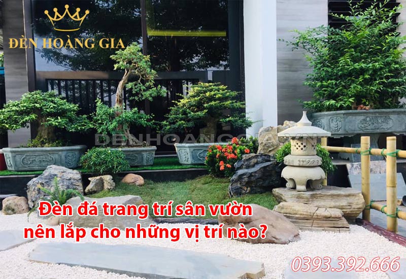 den-da-trang-tri-san-vuon-nen-lap-cho-nhung-vi-tri-nao