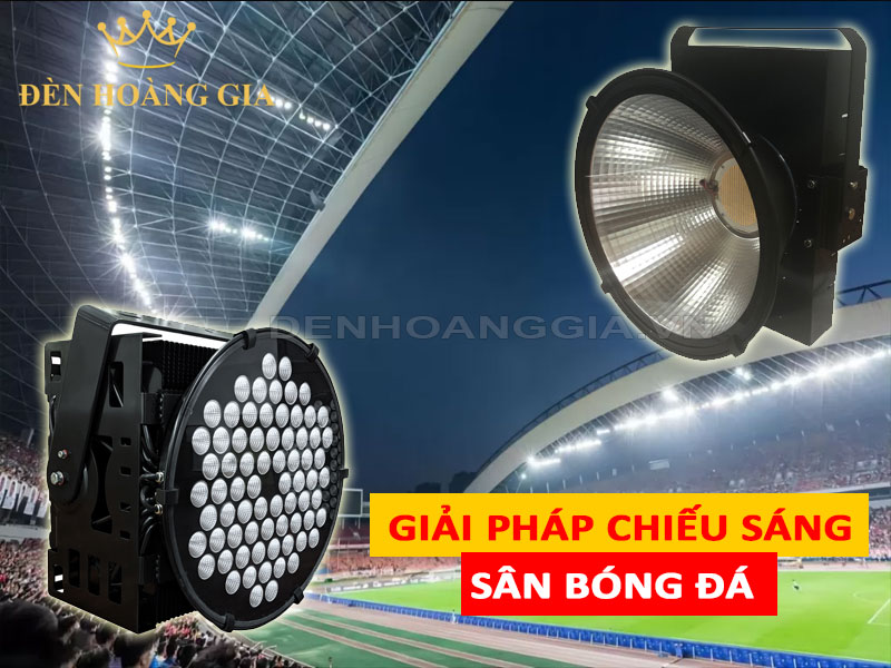 Chiếu sáng sân bóng đá với đèn pha led chóa tròn chiếu xa