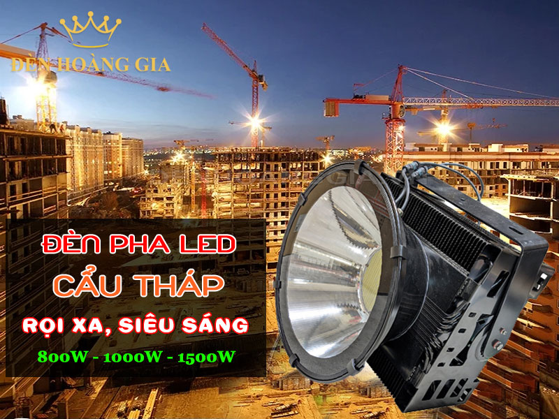 Đèn cẩu tháp rọi xa, siêu sáng