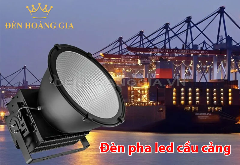Đèn pha led cầu cảng - Đèn cao áp chiếu sáng cảng biển, sân bãi