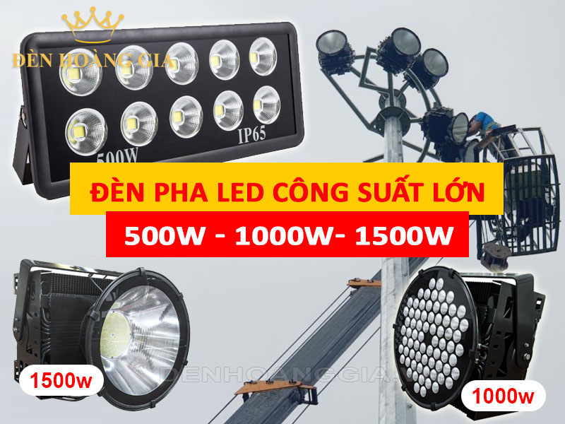 Đèn pha led công suất lớn - An toàn - Tiết kiệm điện