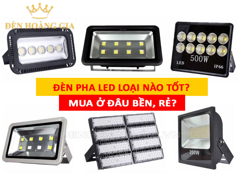 Đèn pha led loại nào tốt? Mua ở đâu giá rẻ, bền tốt?