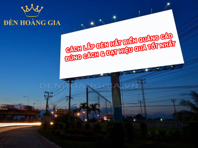 Cách lắp đèn pha hắt biển quảng cáo đúng cách và đạt hiệu quả tốt nhất