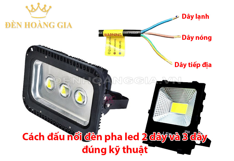 cach-noi-den-pha-led-2-day-va-3-day-dung-ky-thuat