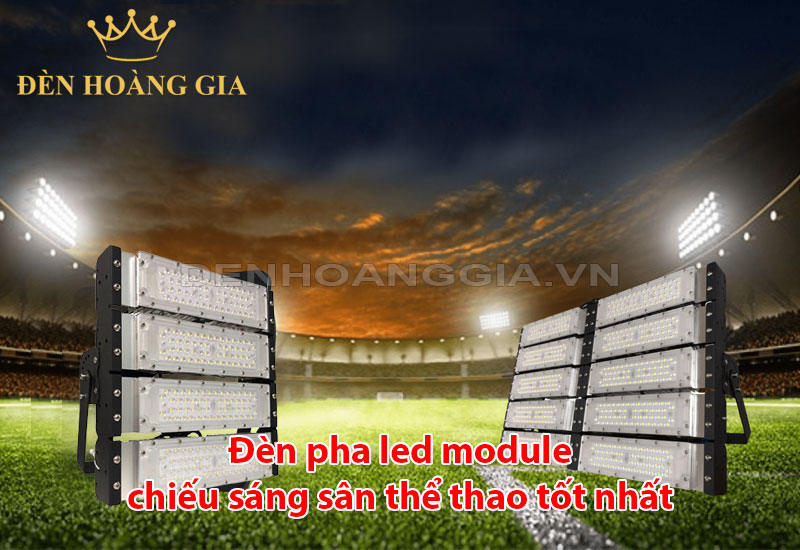 den-pha-led-module-chieu-sang-san-the-thao-tot-nhat