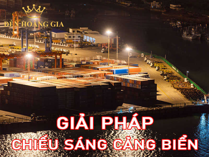 Giải pháp chiếu sáng cảng biển tối ưu nhất