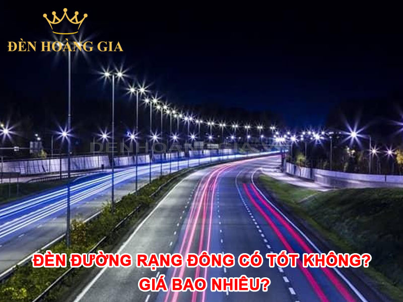 Đèn đường rạng đông có tốt không_ Giá bao nhiêu_