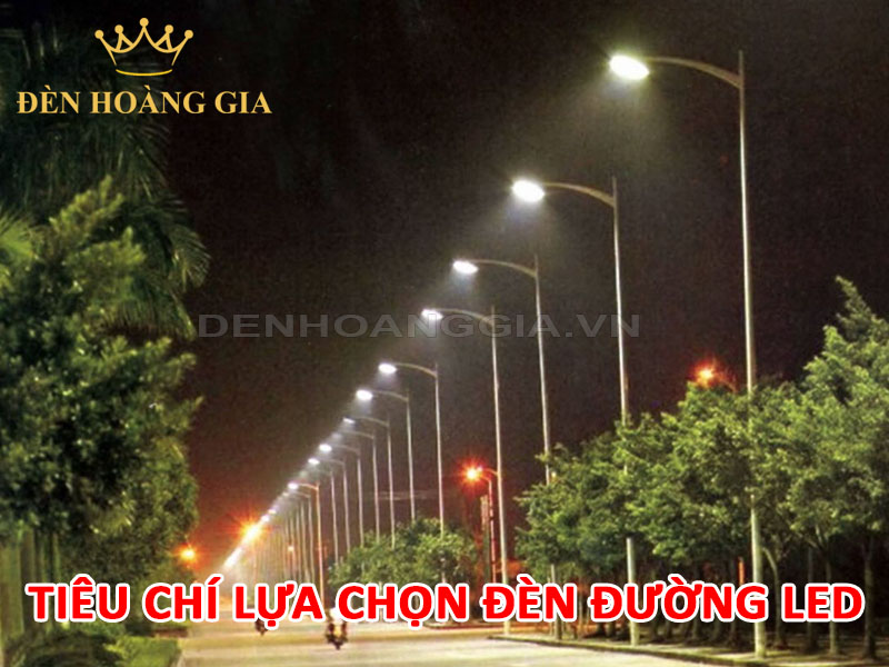 Tiêu chí lựa chọn đèn đường LED