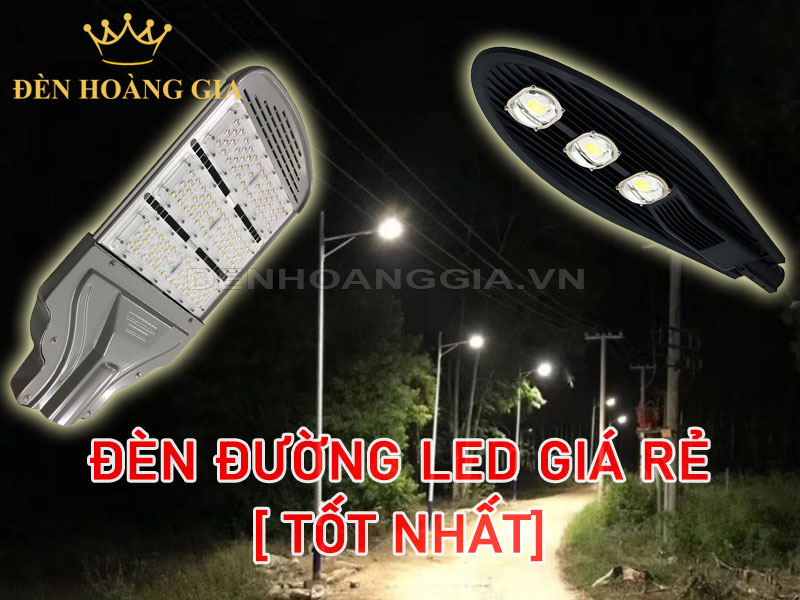 đèn đường led giá rẻ tốt nhất hiện nay
