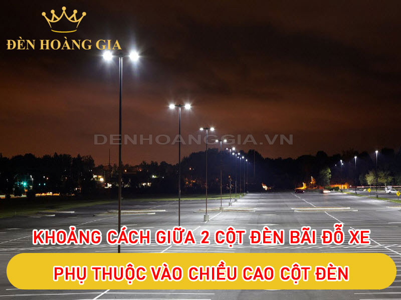 khoảng cách giữa 2 cột đèn chiếu sáng bãi đỗ xe