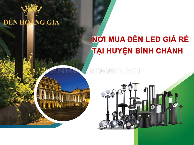 Nơi mua đèn led giá rẻ tại Huyện Bình Chánh