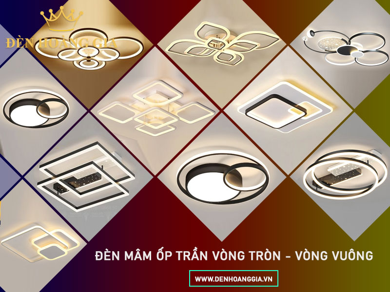Đèn mâm ốp trần vòng tròn hoặc vòng vuông