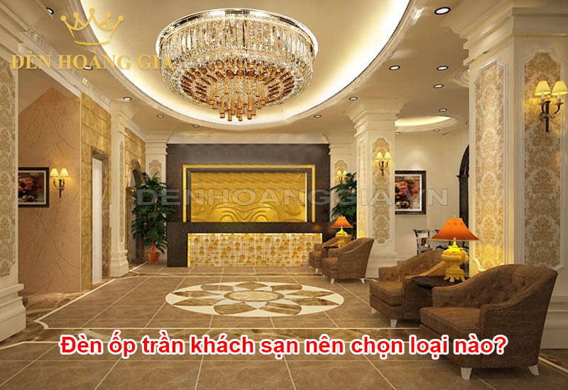 den-op-tran-khach-san-nen-chon-loai-nao