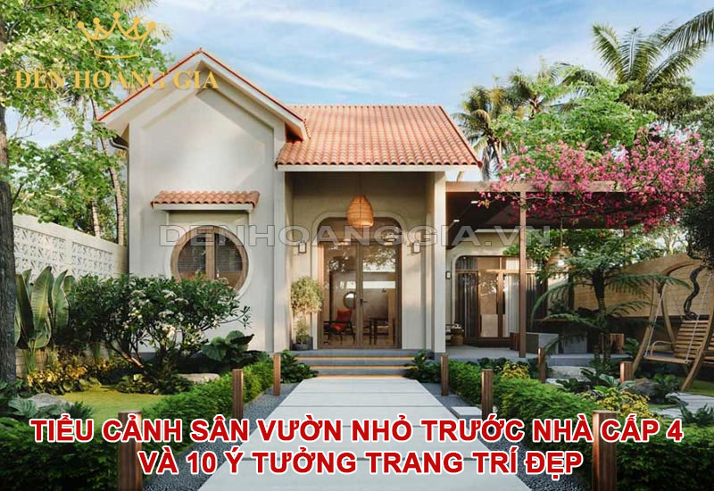 Tiểu cảnh sân vườn nhỏ trước nhà cấp 4 và 10 ý tưởng trang trí đẹp