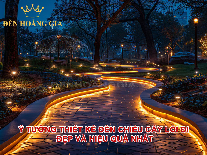 Ý tưởng thiết kế đèn chiếu cây lối đi đẹp và hiệu quả nhất