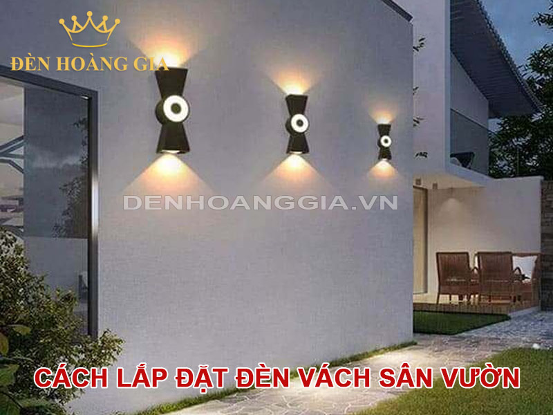 Cách lắp đặt đèn vách sân vườn đơn giản