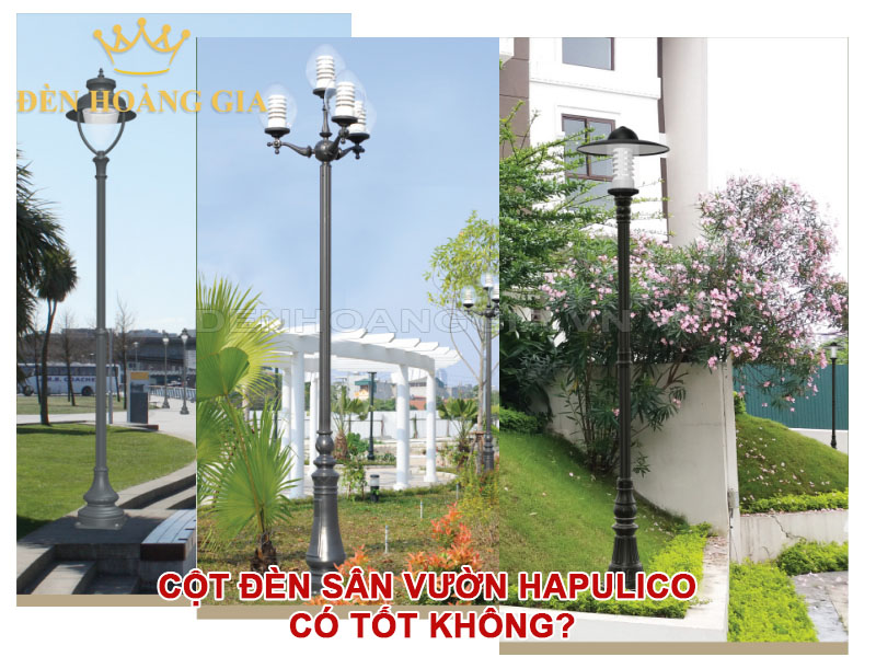 Cột đèn sân vườn Hapulico có tốt không