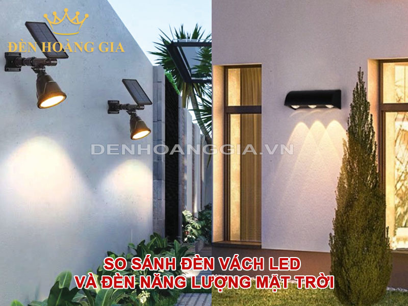 So sánh đèn vách LED và đèn năng lượng mặt trời