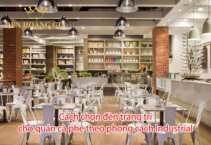 cach-chon-den-trang-tri-cho-quan-ca-phe-theo-phong-cach-industrial