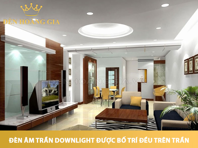 Đèn âm trần được bố trí đều trên trần nhà