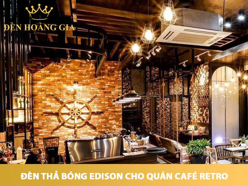 Đèn thả bóng Edison cho quán café Retro