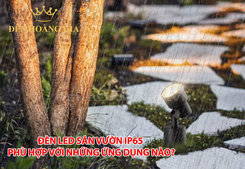 den-led-san-vuon-ip65-phu-hop-voi-nhung-ung-dung-nao