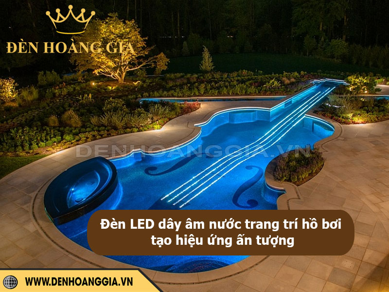 Đèn LED dây âm nước trang trí hồ bơi tạo hiệu ứng ấn tượng