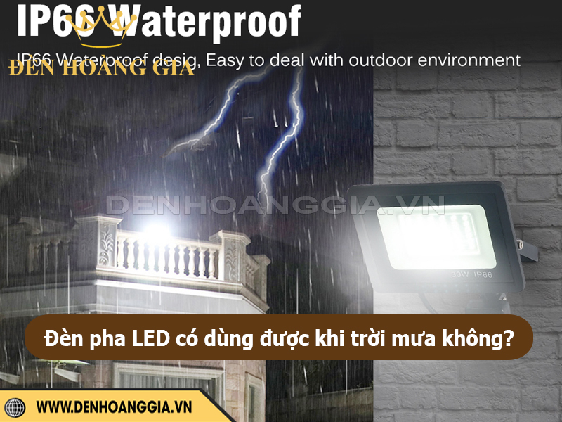 Đèn pha LED có dùng được khi trời mưa không?