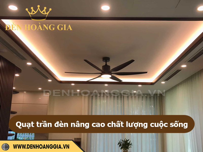 Quạt trần đèn nâng cao chất lượng cuộc sống