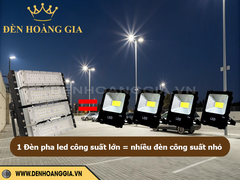 1 đèn pha công suất lớn bằng nhiều đèn pha công suất nhỏ